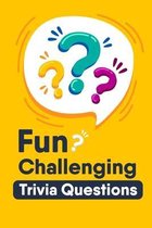 Fun Challenging Trivia Questions