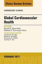 The Clinics: Internal Medicine Volume 35-1 - Global Cardiovascular Health, An Issue of Cardiology Clinics