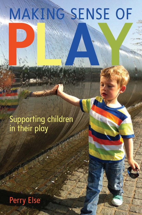 Making Sense Of Play: Supporting Children In Their Play - cover