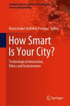 Intelligent Systems, Control and Automation: Science and Engineering 98 - How Smart Is Your City?