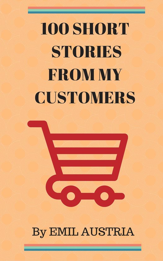 100 Short Stories From My Customers - cover