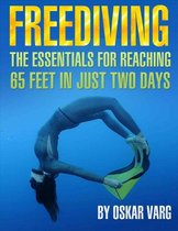 Freediving - The Essentials for Teaching 65 Feet In Just Two Days