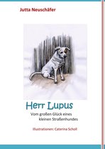 Herr Lupus 1 - Herr Lupus - Vom großen Glück eines kleinen Straßenhundes