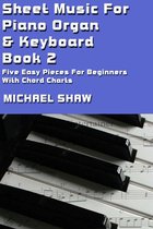 Digital Sheet Music 2 - Sheet Music For Piano Organ & Keyboard: Book 2