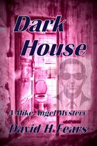 Mike Angel Mysteries - Dark House: A Mike Angel Mystery