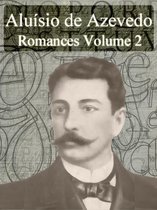 Literatura Nacional - Obras Completas de Aluísio de Azevedo - Romances Volume II