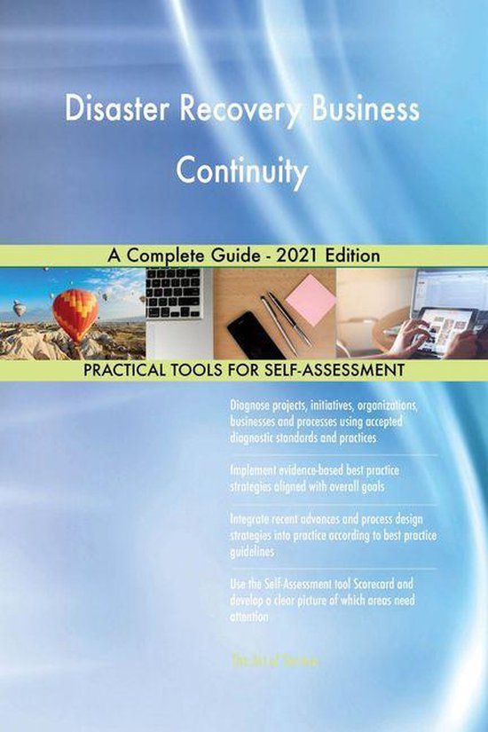 Disaster Recovery Business Continuity A Complete Guide - 2021 Edition