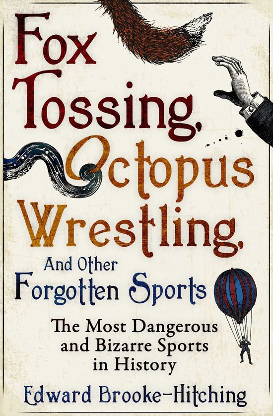 Fox Tossing, Octopus Wrestling and Other Forgotten Sports - cover