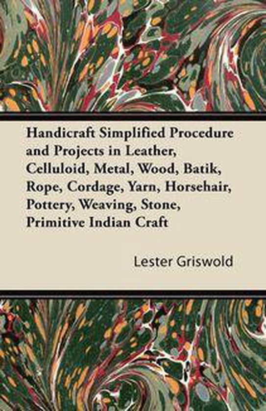 Handicraft Simplified Procedure and Projects in Leather, Cel ... - cover