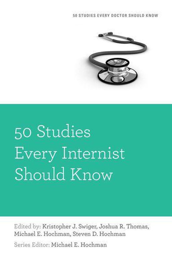 Fifty Studies Every Doctor Should Know - 50 Studies Every Internist Should Know