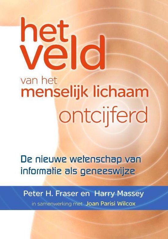 Cover van het boek 'Het veld van het menselijk lichaam ontcijferd' van Peter H. Fraser en Joan Parisi Wilcox