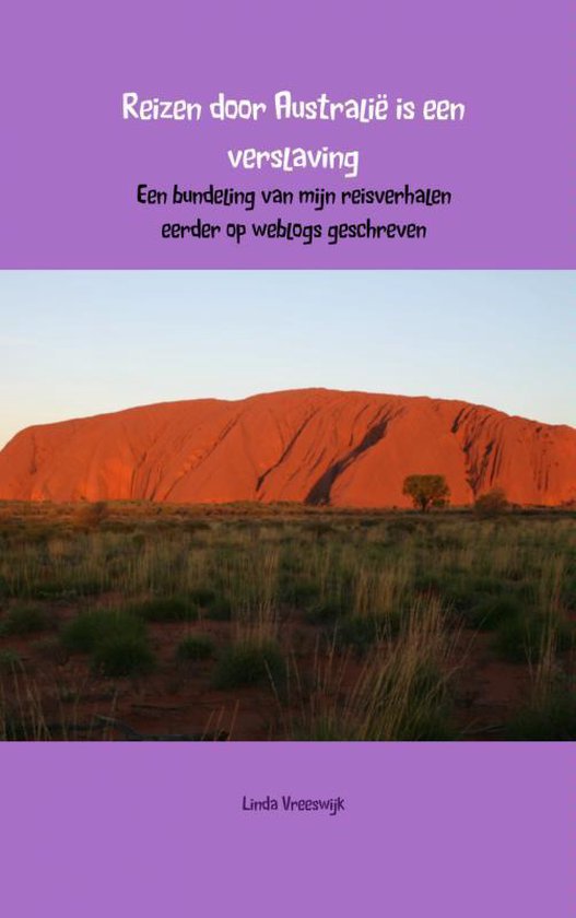Cover van het boek 'Reizen door Australie is een verslaving'