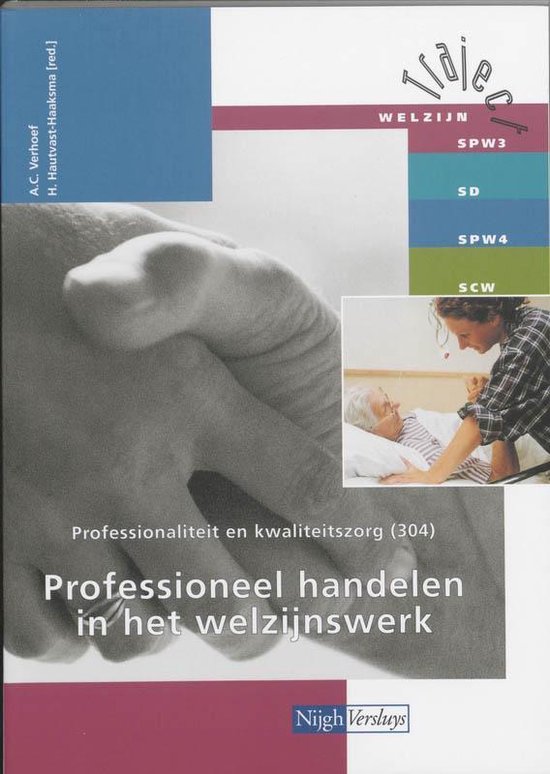 Cover van het boek 'Professionaliteit en kwaliteitszorg / 304 Professioneel handelen in het welzijnswerk / druk 1' van A.C. Verhoef