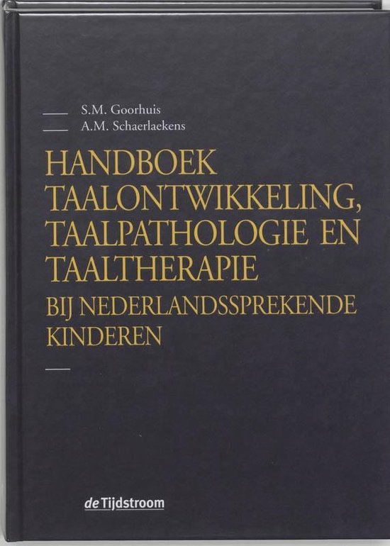 Cover van het boek 'Handboek taalontwikkeling, taalpathologie en taaltherapie bij Nederlandssprekende kinderen / druk 2' van A.M. Schaerlaekens en S.M. Goorhuis-Brouwer