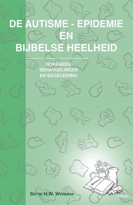 Cover van het boek 'De autisme epidemie en bijbelse heelheid' van Sietse H.W. Werkman