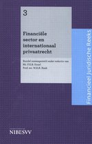 Financieel Juridische Reeks 3 -  Financiële sector en internationaal privaatrecht Financieel Juridische Reeks - 3