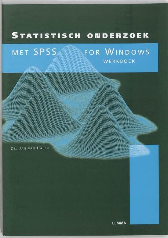 Cover van het boek 'Statistisch onderzoek met SPSS for Windows / Werkboek / druk 1' van E. de Leede en Jan van Dalen