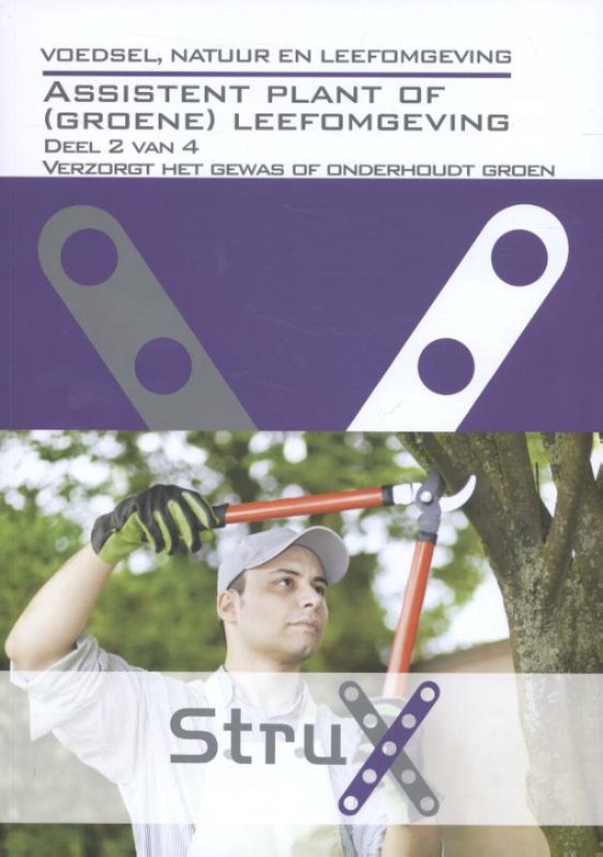 StruX - Assistent plant of (groene) leefomgeving 2 van 4 verzorgt het gewas of onderhoudt groen