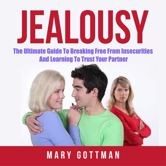 Jealousy: The Ultimate Guide To Breaking Free From Insecurit ... - cover