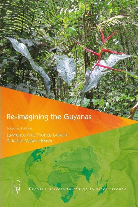 Horizons anglophones - Re-Imagining the Guyanas