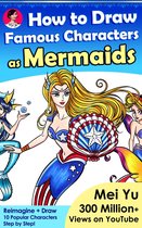 How to Draw Reimagined Characters 2 - How to Draw Famous Characters as Mermaids