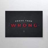 Walljar - Prove Them Wrong - Muurdecoratie - Poster met lijst