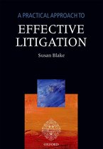 A Practical Approach - A Practical Approach to Effective Litigation