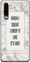 Huawei P30 hoesje - Fitness quote squats - Soft Case Telefoonhoesje - Tekst - Grijs