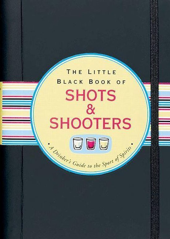 The Little Black Book of Shots & Shooters - cover