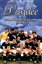Desert Island Football Histories - Dundee: Champions of Scotland 1961-62