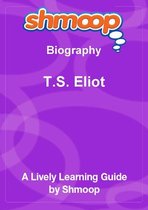 Shmoop Biography Guide: T.S. Eliot