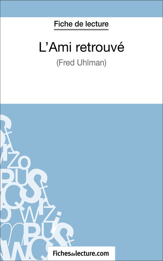L'Ami retrouvé de Fred Uhlman (Fiche de lecture) (ebook), Fichesdelecture Com L'Ami retrouvé de Fred Uhlman (Fiche de lecture) (ebook), Fichesdelecture Com
