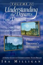 Understanding the Dreams you Dream Vol. 2: Every Dreamer's Handbook