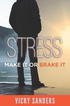 Stress: Make it - or Brake it