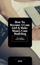 How To Become A Cam Girl & Make Money Cam Modeling
