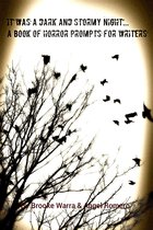 It Was A Dark And Stormy Night...A Book Of Horror Prompts For Writers
