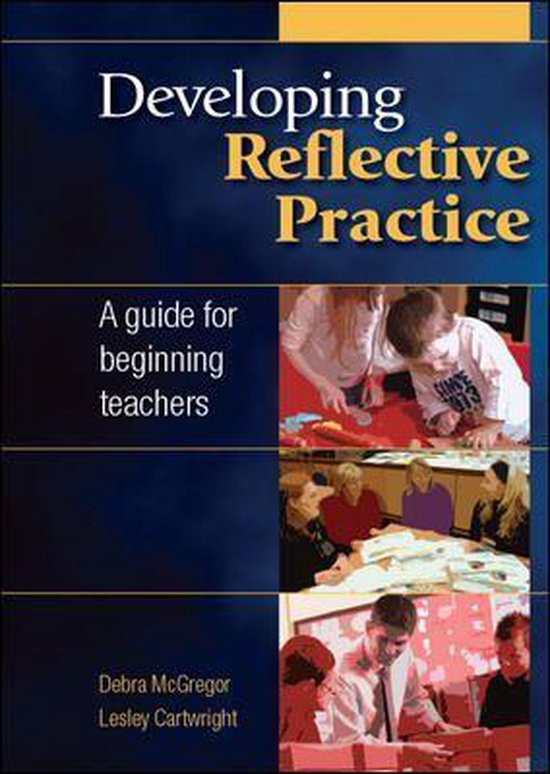 Developing Reflective Practice: A Guide For Beginning Teache ... - cover