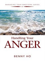 Managing Your Emotions -  Handling Your Anger