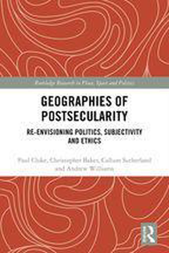 Routledge Research in Place, Space and Politics - Geographies of Postsecularity