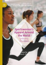 New Femininities in Digital, Physical and Sporting Cultures - Sportswomen’s Apparel Around the World
