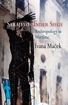 The Ethnography of Political Violence - Sarajevo Under Siege