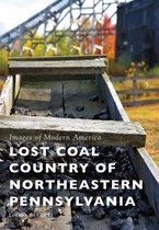 Images of Modern America - Lost Coal Country of Northeastern Pennsylvania