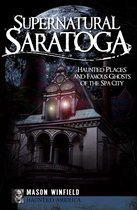 Haunted America - Supernatural Saratoga