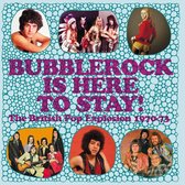 Bubblerock Is Here To Stay!: The British Pop Explosion 1970-73 (Capacity Wallet)