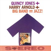 Quincy Jones+Harry Arnold+Big Bad=Jazz