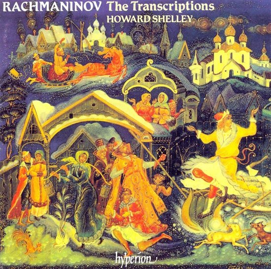 Albumhoes met een winterse Russische dorpsscène in de nacht, met veel figuren in traditionele kleding en paardensleeën. Tekst: Rachmaninov The Transcriptions Howard Shelley.