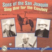 Sons Of The San Joaquin - Sing One For The Cowboy (CD)