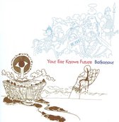 Baikonour - Your Ear Knows Future (CD)