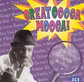 Great Googa Mooga!