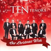 Ten Tenors - Our Christmas Wish